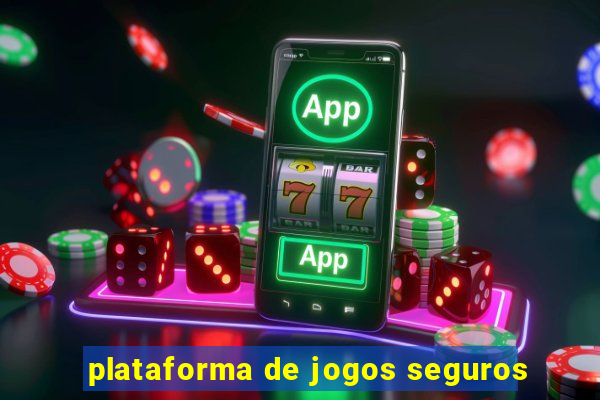 plataforma de jogos seguros